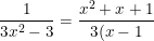 \small \frac{1}{3x^2-3}=\frac{x^2+x+1}{3(x-1)(x+1)(x^2+x+1)}